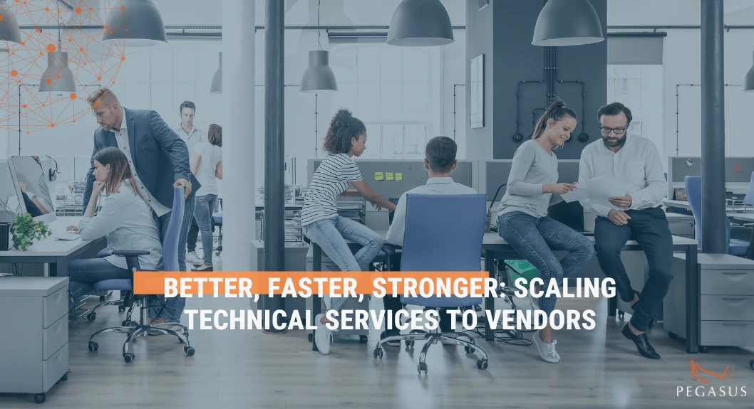 Better, faster, stronger: Scaling technical services to vendors